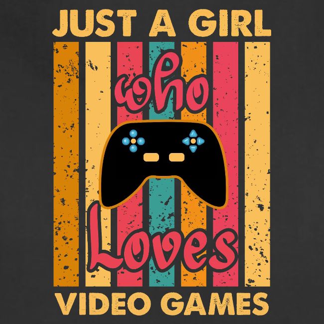 Just A Girl Who Loves Video Games