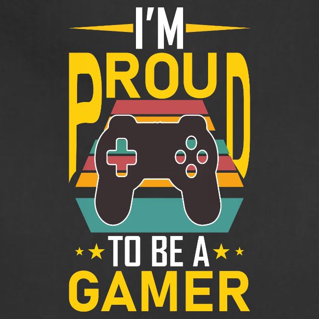 I'm Proud To Be A Gamer