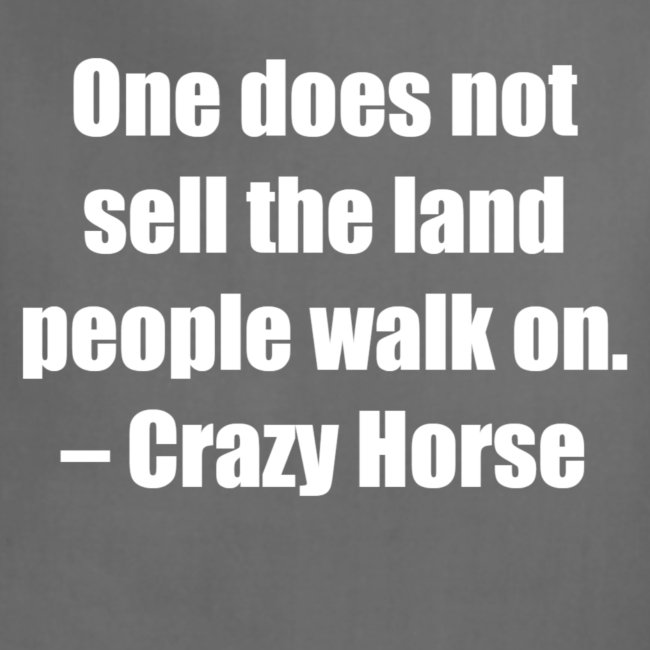 One Does Not Sell The Land People Walk On.