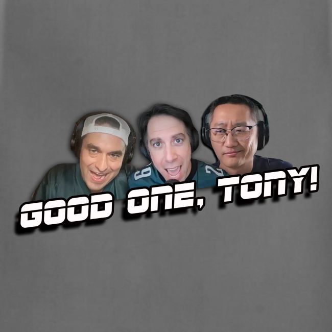 GOOD ONE, TONY! (no glow)