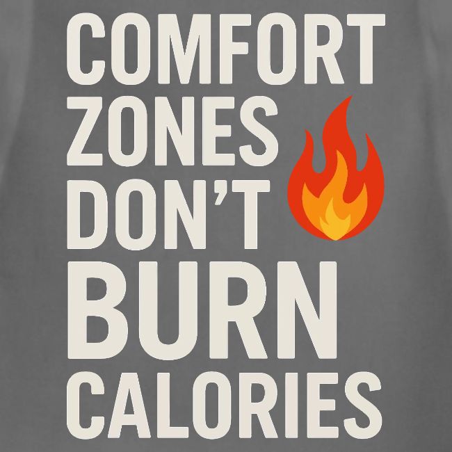Comfort Zones Don’t Burn Calories Graphic