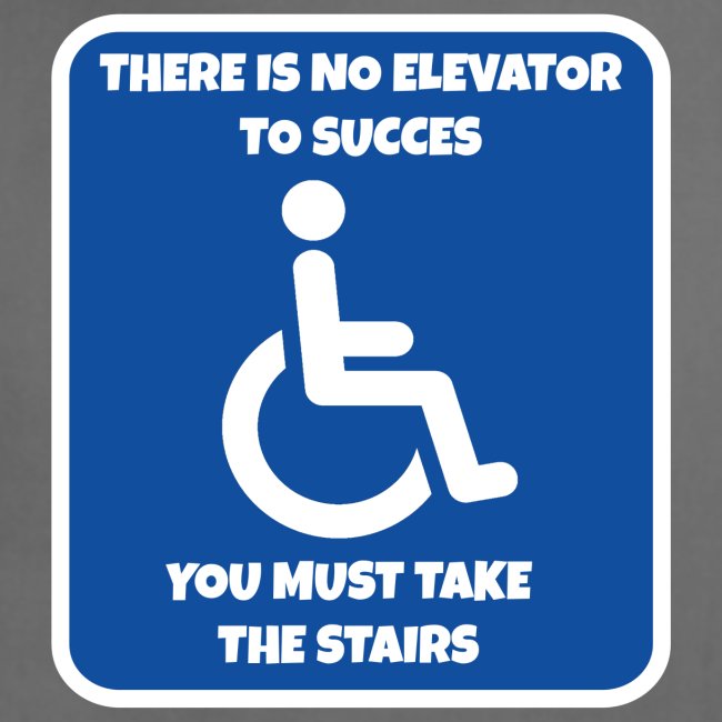 No elevator to succes, you must take the stairs *