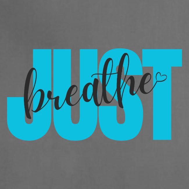 Just Breathe