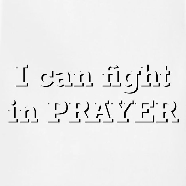 Freedom Now: I can fight in PRAYER
