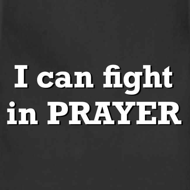 Freedom Now: I can fight in PRAYER