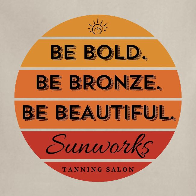 Be Bold. Be Bronze. Be Beautiful.