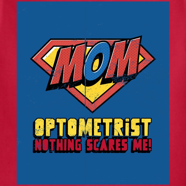 Mom Optometrist: Nothing Scares Me