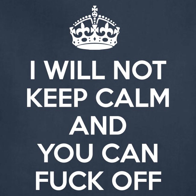 I Will Not Keep Calm