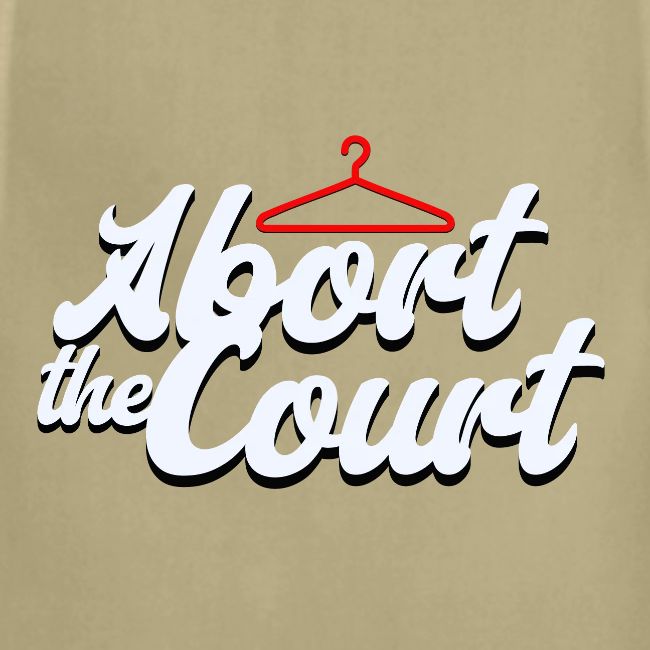 Abort the Court - Fight for Your Rights