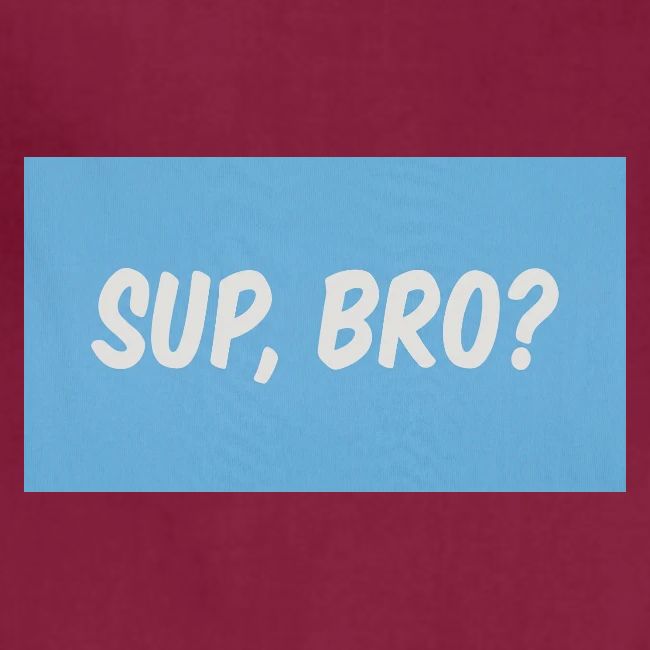 sup bro tee #2