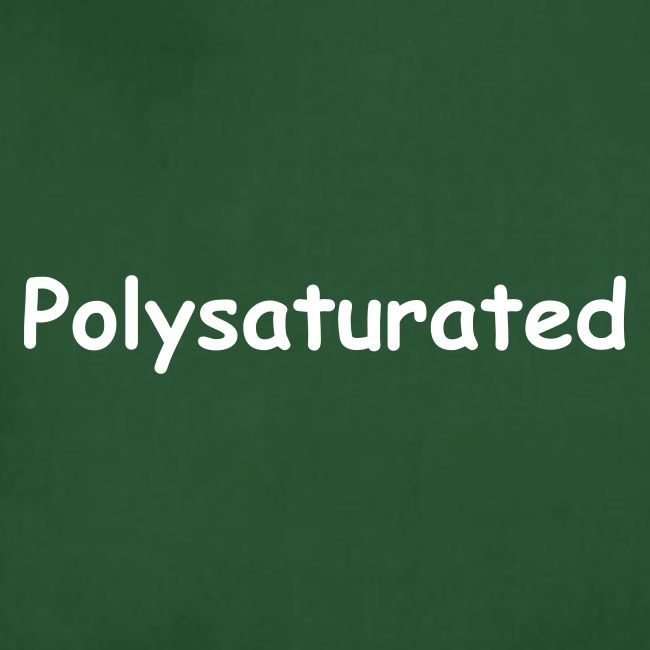 Polysaturated