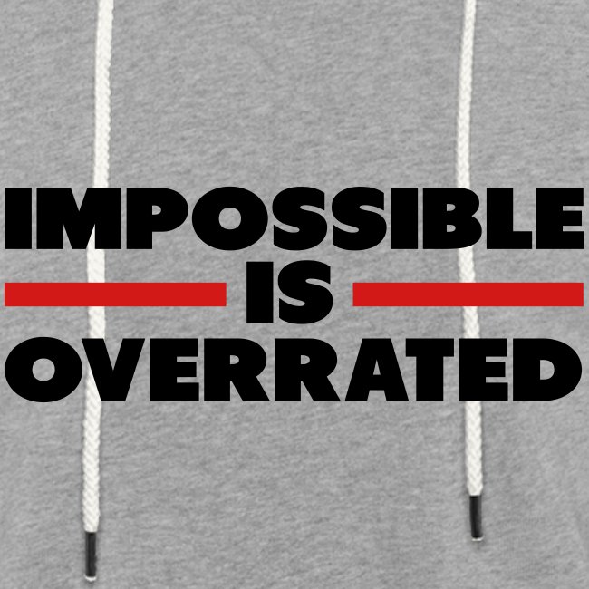 Impossible Is Overrated