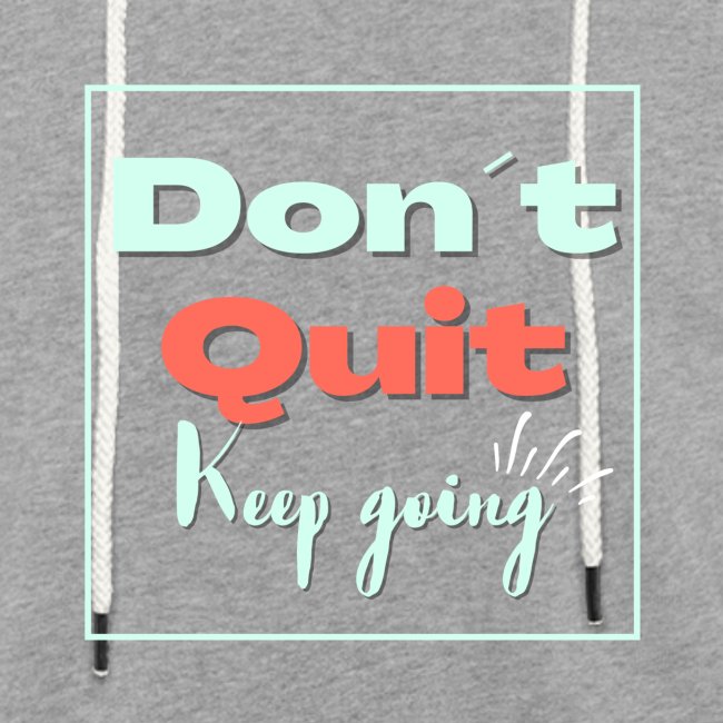 Don t quit Keep Going