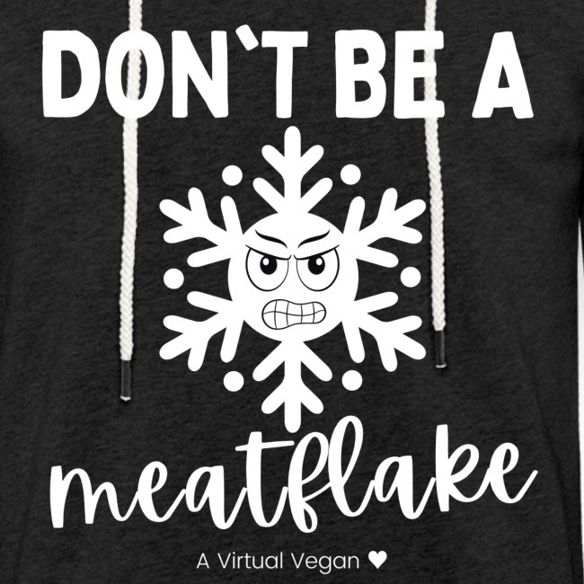 Don't Be A Meatflake