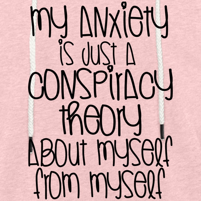 Anxiety Conspiracy Theory