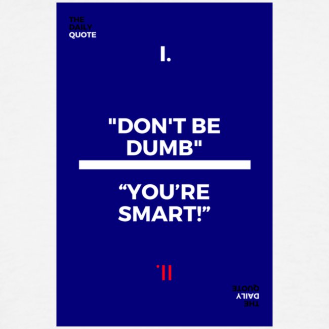 -Don-T_be_dumb ---- Vous --- re_smart ----