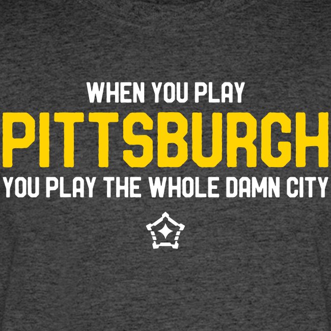Pittsburgh Whole Damn City