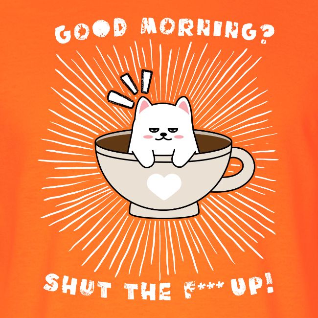 Good morning - funny saying for morning sleepshirt