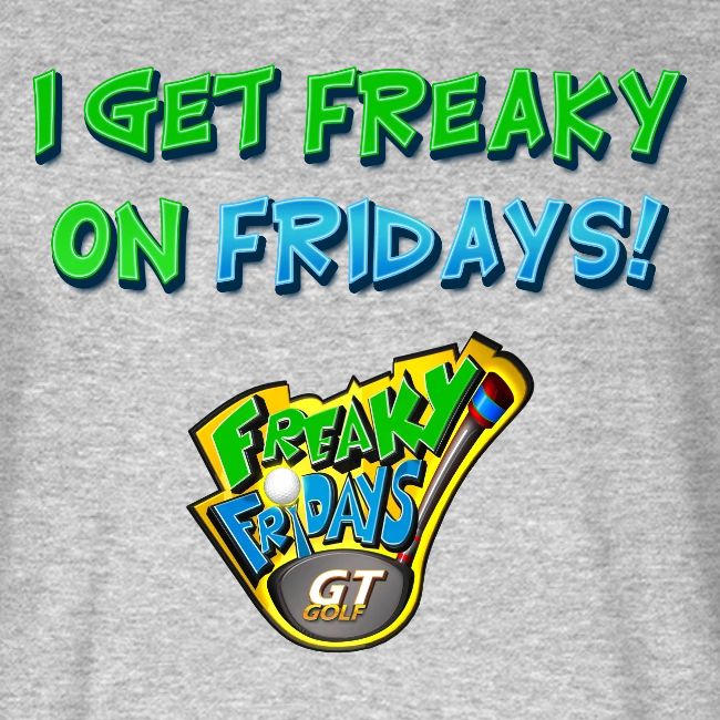 I Get Freaky on Fridays