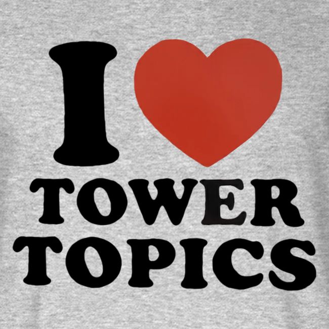 I Love Tower Topics