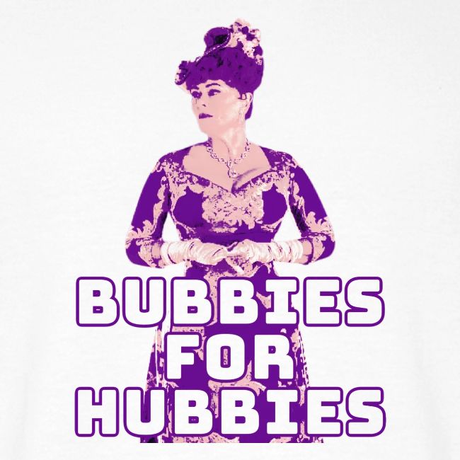 Bubbies For Hubbies