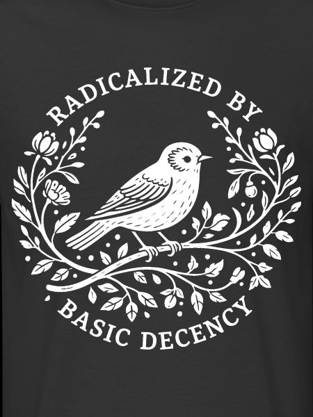 Radicalized by Basic Decency