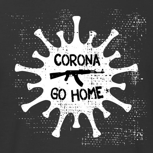 CORONA GO HOME / VIRUS