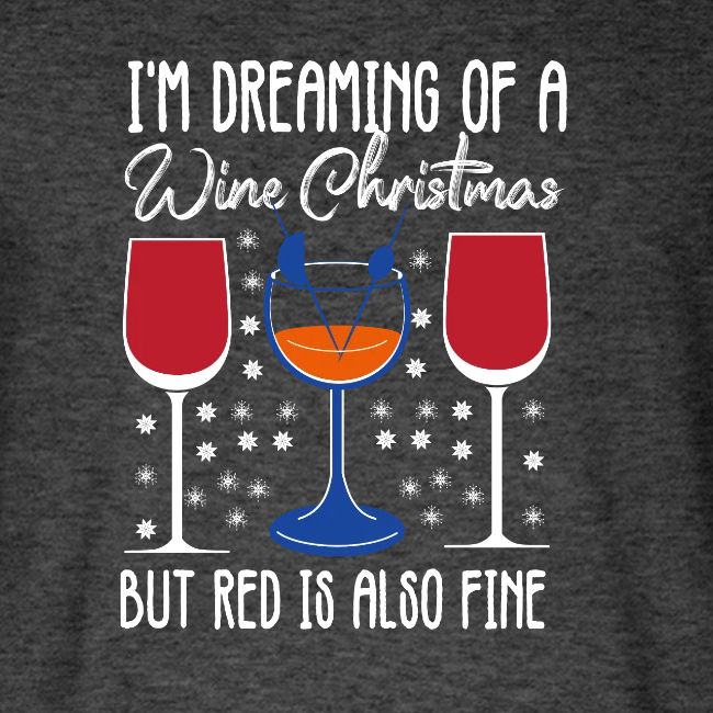 I'm Dreaming Of A White Christmas But Red Is Also
