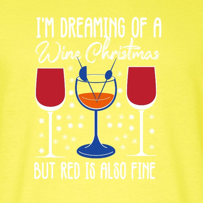 I'm Dreaming Of A White Christmas But Red Is Also