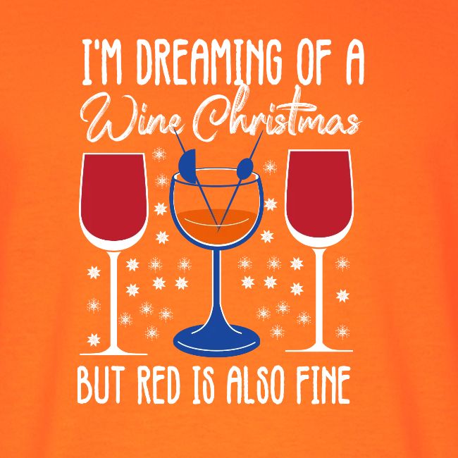 I'm Dreaming Of A White Christmas But Red Is Also