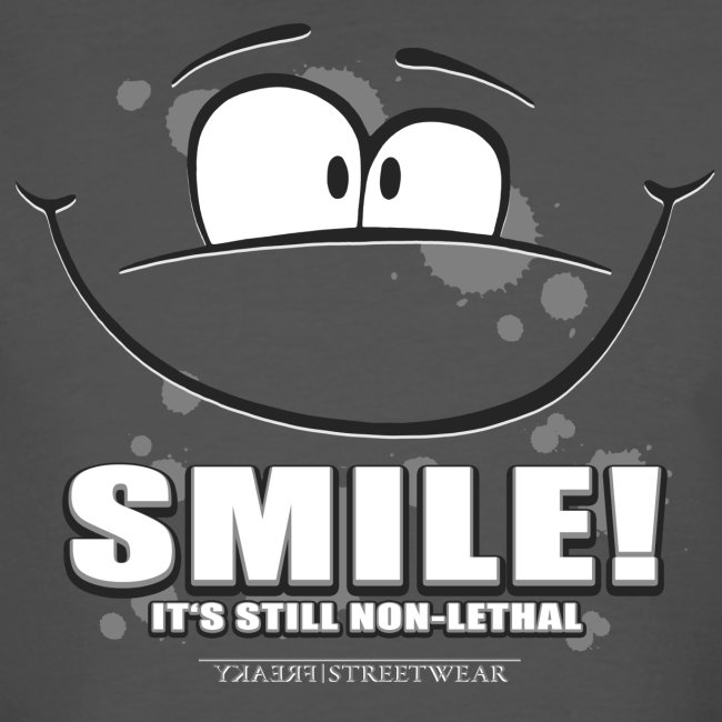 Smile - it's still non-lethal