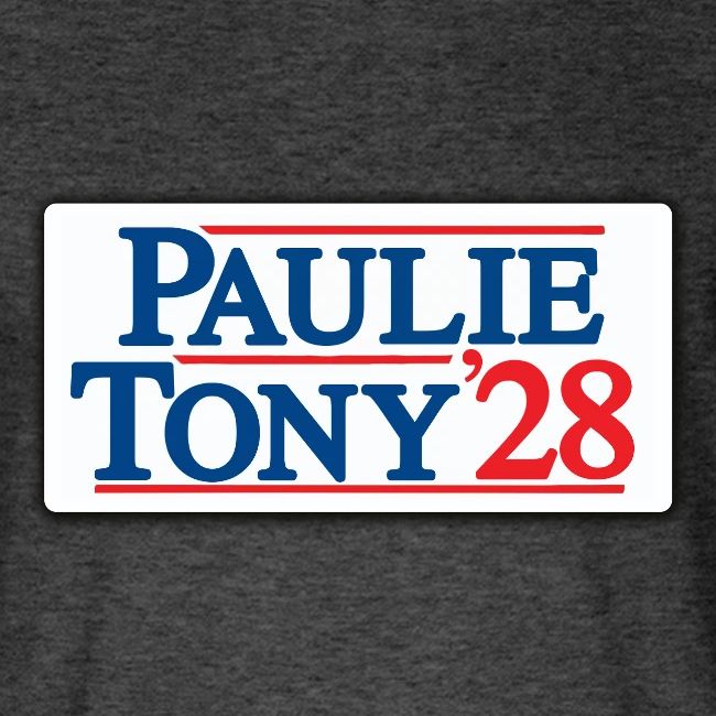 Paulie and Tony for Co-President 2028