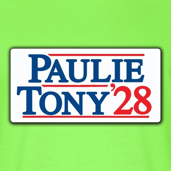 Paulie and Tony for Co-President 2028