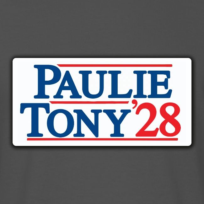 Paulie and Tony for Co-President 2028