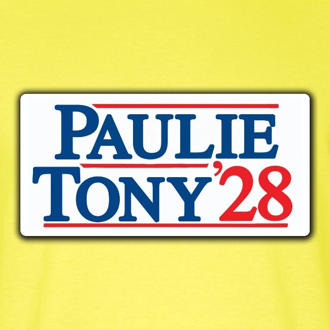 Paulie and Tony for Co-President 2028