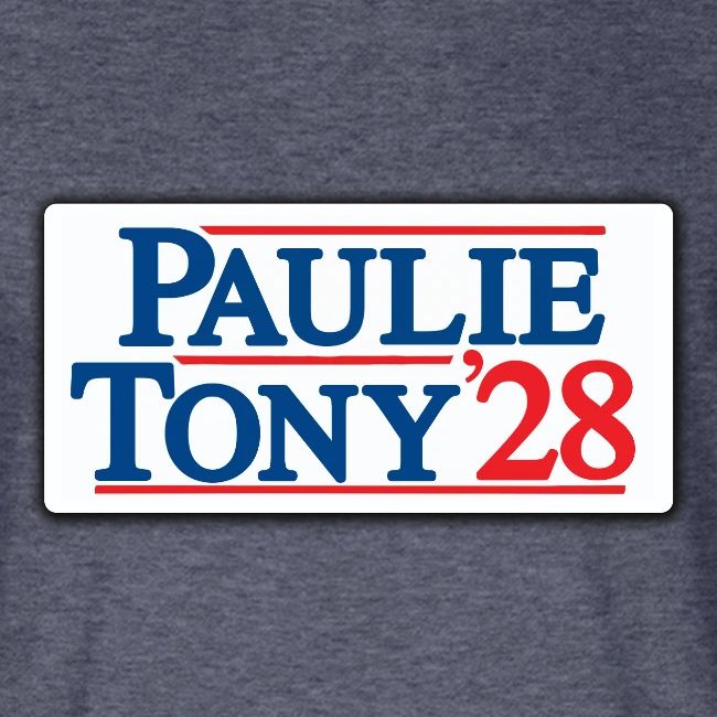 Paulie and Tony for Co-President 2028
