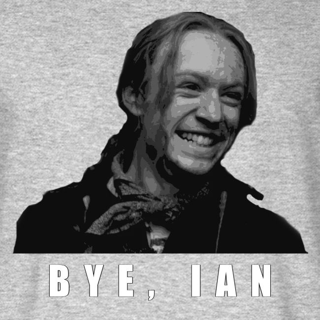 Bye Ian