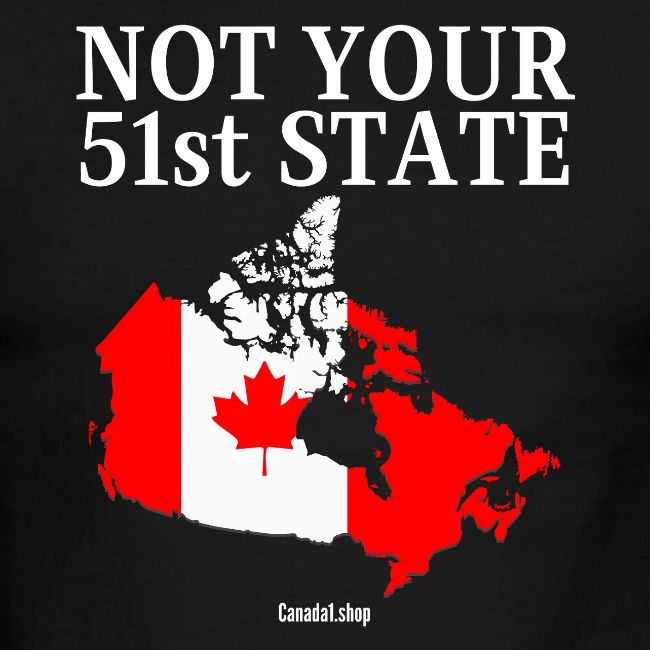 Canada Is Not Your 51st State - Canada Map Flag