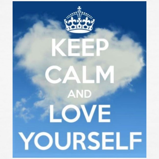 Keep calm and love yourself