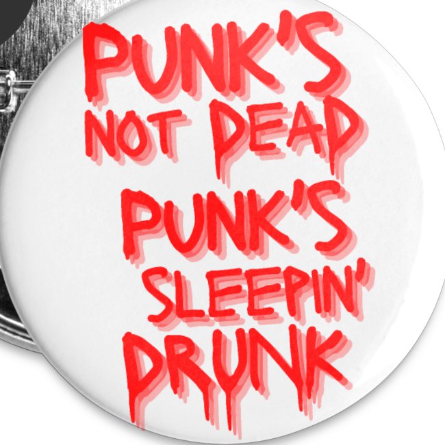 Punk's Not Dead Punk's Sleepin Drunk (red version)