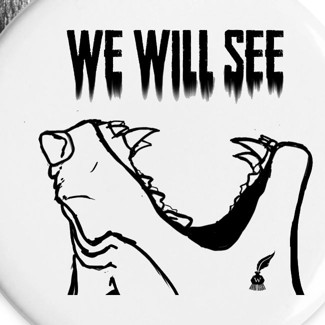 We Will See (Black)
