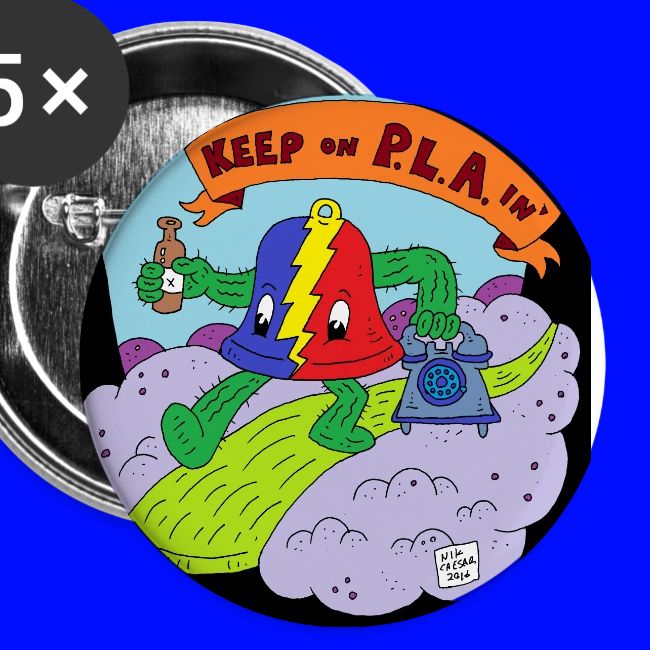 Keep on P.L.A.'in