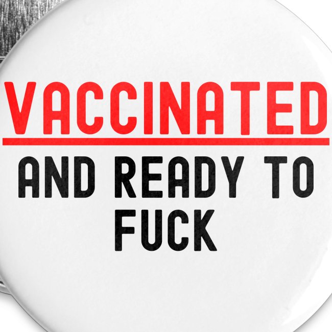 VACCINATED and Ready to Fuck (red & black version)