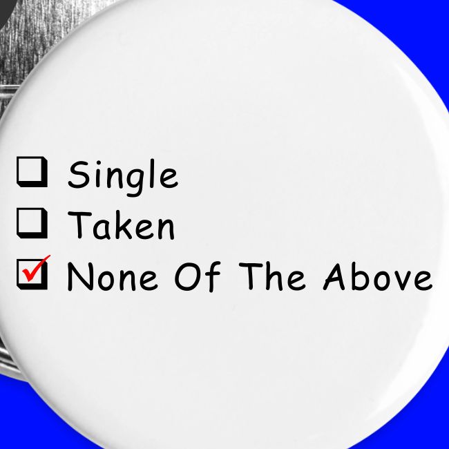 Single Taken None Of The Above