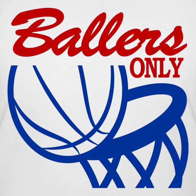 BALLERS ONLY