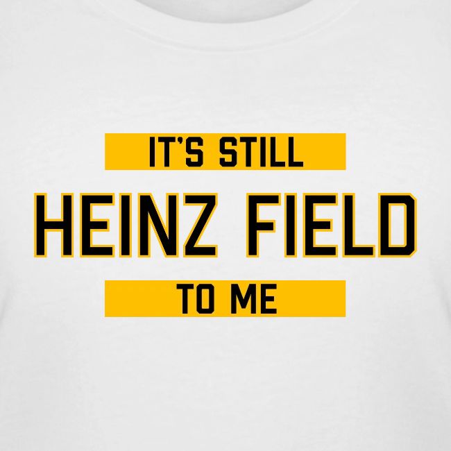 It's Still Heinz Field To Me (On Light)
