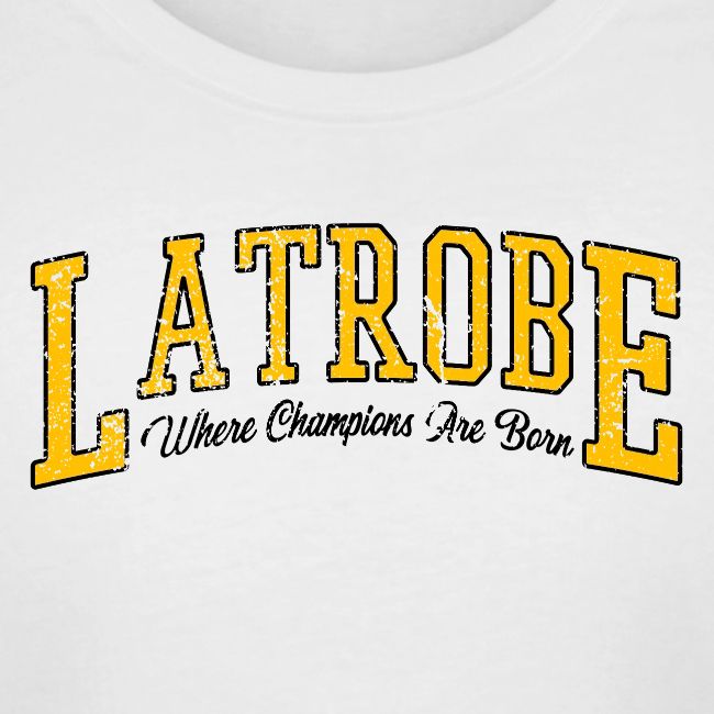 Latrobe - Where Champions Are Born (Light)