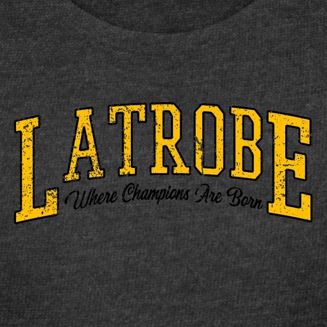 Latrobe - Where Champions Are Born (Light)