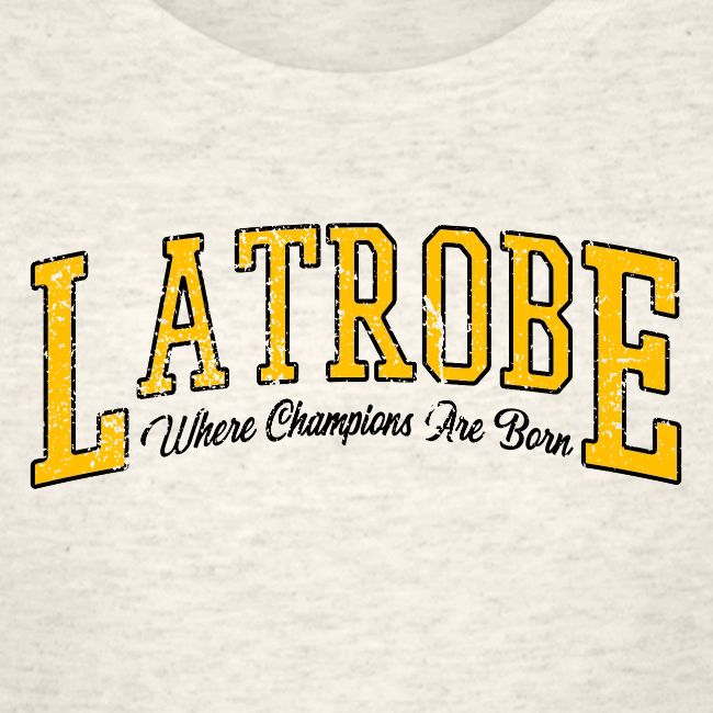 Latrobe - Where Champions Are Born (Light)