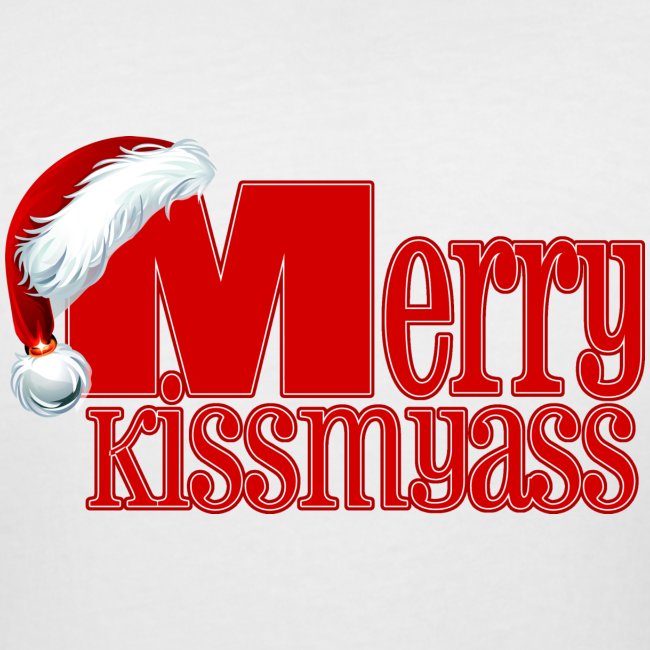 Merry Kissmyass (Merry Christmas!)
